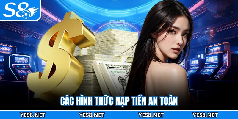 Các hình thức nạp tiền an toàn