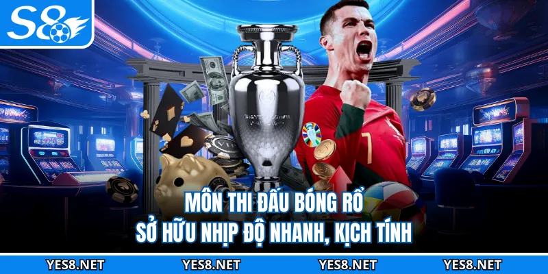 Môn thi đấu bóng rổ sở hữu nhịp độ nhanh, kịch tính