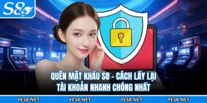Quên Mật Khẩu S8 - Cách Lấy Lại Tài Khoản Nhanh Chóng Nhất