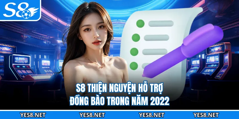 S8 thiện nguyện hỗ trợ đồng bào trong năm 2022