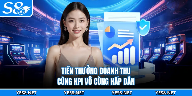 Tiền thưởng doanh thu cùng KPI vô cùng hấp dẫn